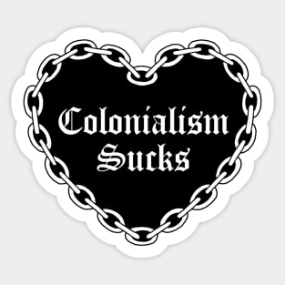 Colonialism Sucks Sticker